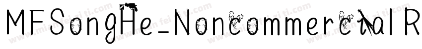 MFSongHe_Noncommercial Regular字体转换